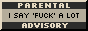 parental advisory i say 'fuck' a lot 88 px banner